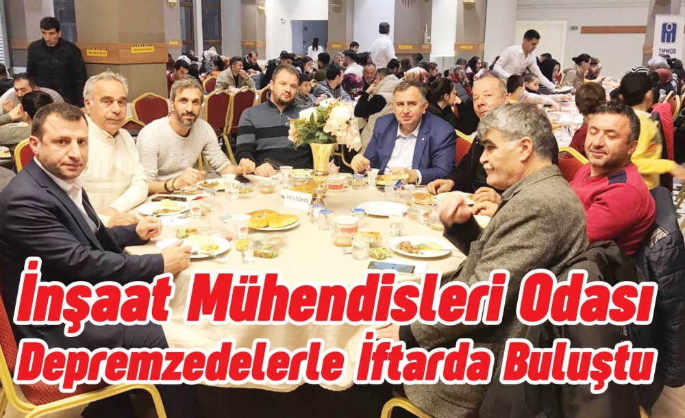 İnşaat Mühendisleri Odası Depremzedelerle İftarda Buluştu