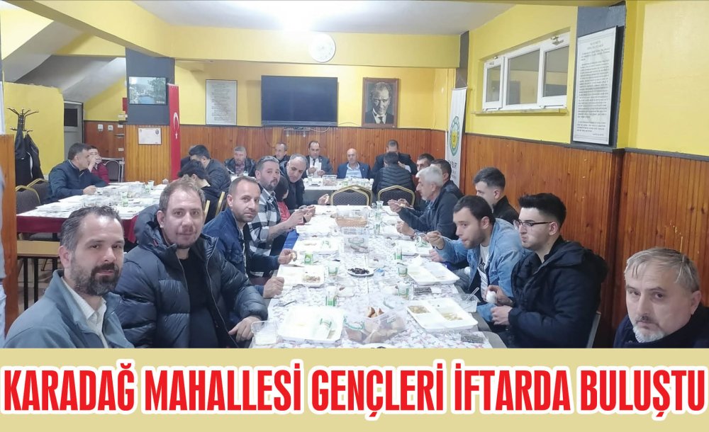 Karadağ Mahallesi Gençleri İftarda Buluştu 