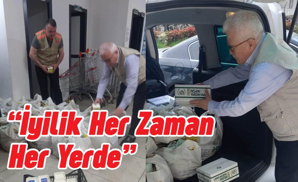 “İyilik Her Zaman Her Yerde”