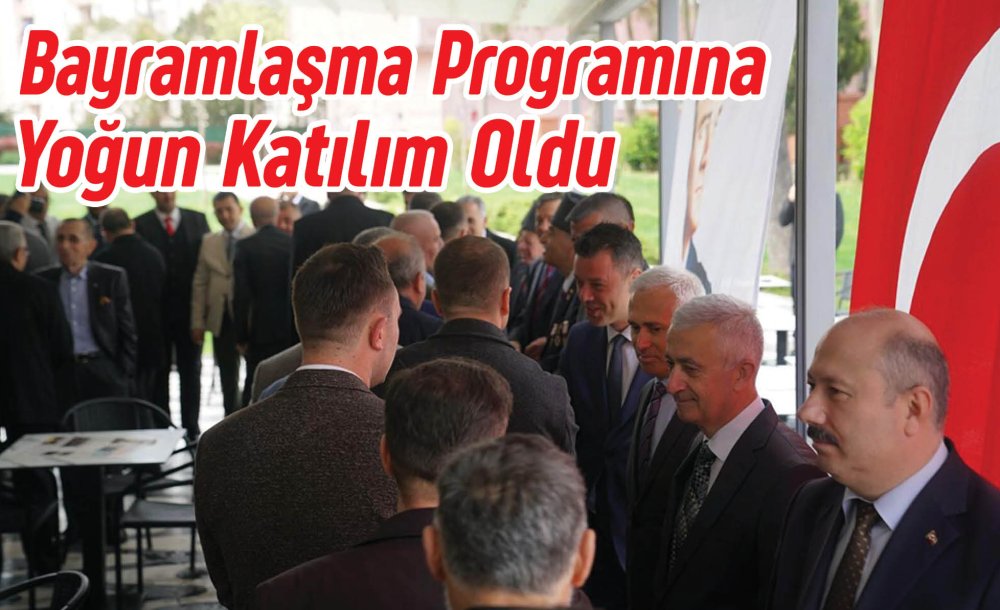 Bayramlaşma Programnaı Yoğun Katılım Oldu  