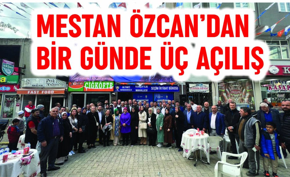 Mestan Özcan'dan Bir Günde Üç Açılış