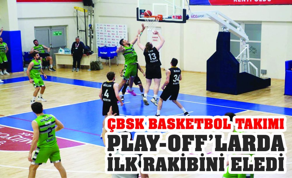 Çbsk Basketbol Takımı Play-Off'larda İlk Rakibini Eledi