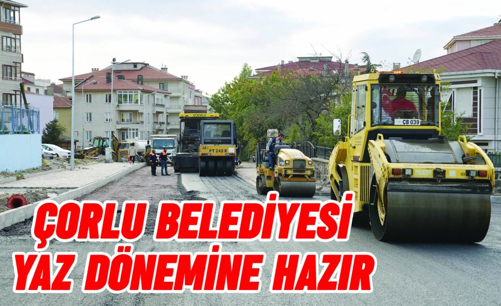 Çorlu Belediyesi Yaz Dönemine Hazır 