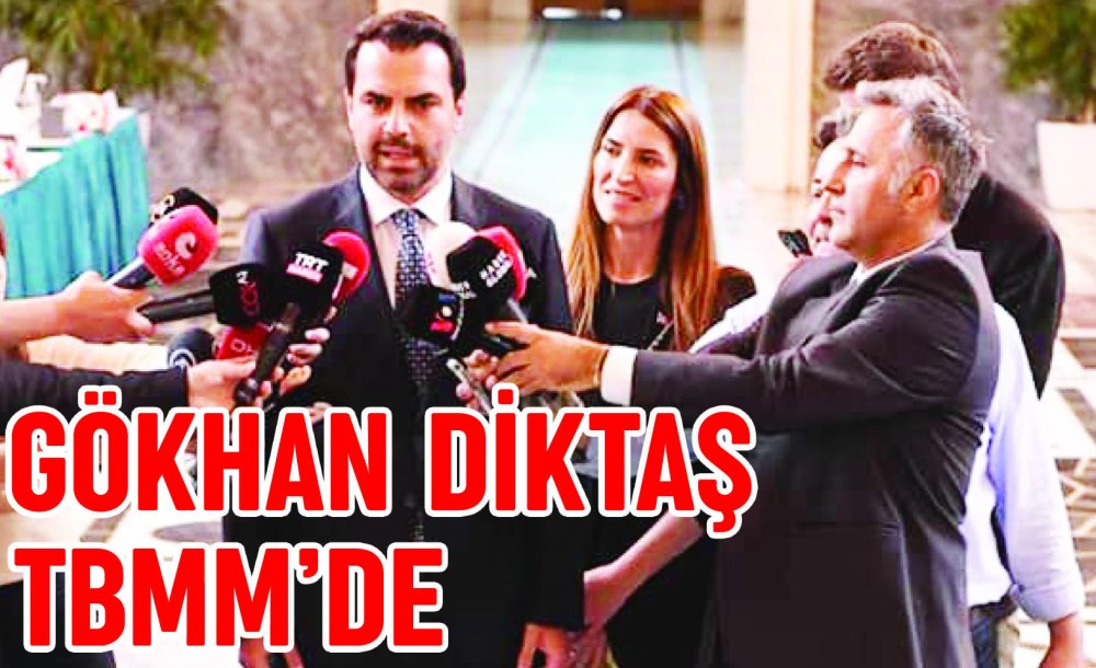 Gökhan Diktaş Tbmm'de