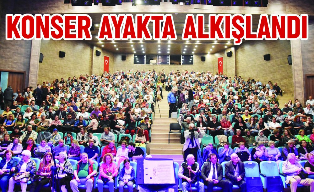 Konser Ayakta Alkışlandı