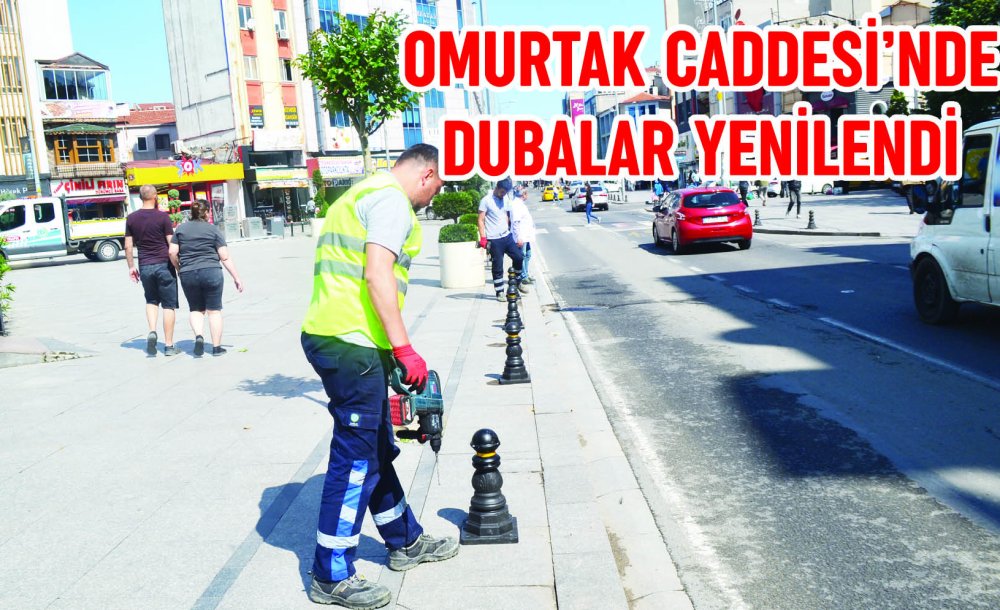 Omurtak Caddesi'nde Dubalar Yenilendi 