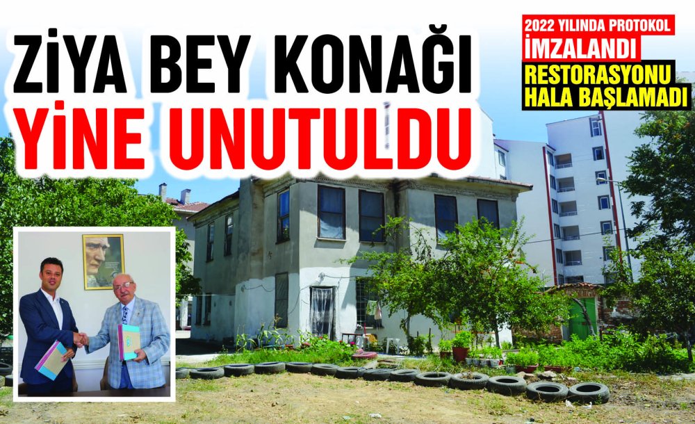 Ziya Bey Konağı Yine Unutuldu!