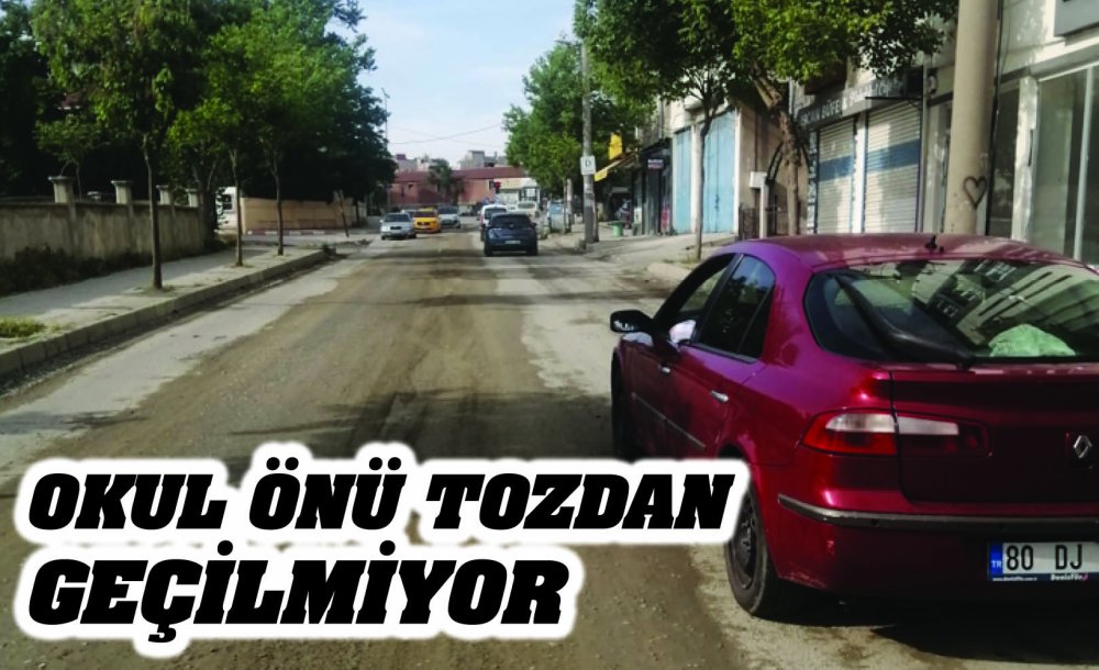 Okul Önü Tozdan Geçilmiyor 