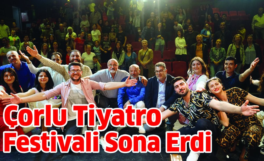 Çorlu Tiyatro Festivali Sona Erdi