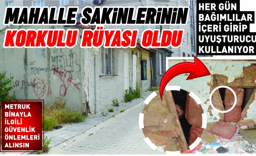 Mahalle Sakinlerinin Korkulu Rüyası Oldu