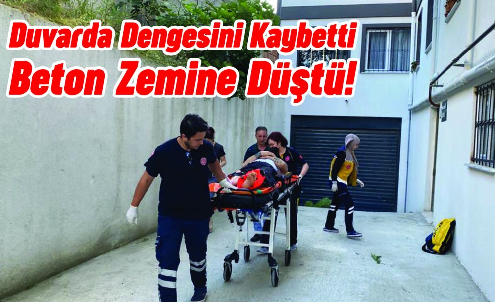 Duvarda Dengesini Kaybetti Beton Zemine Düştü!  