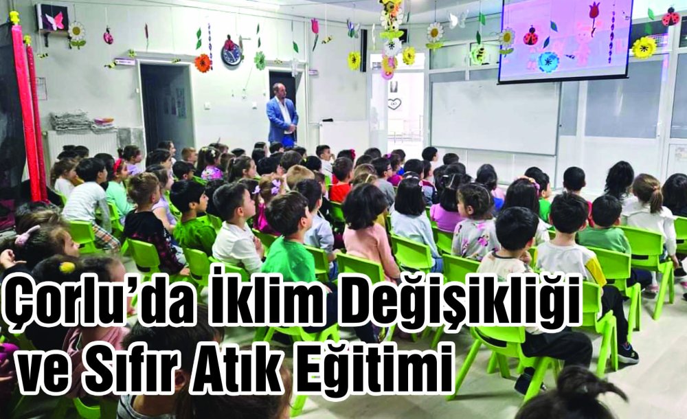 Çorlu'da İklim Değişikliği Ve Sıfır Atık Eğitimi