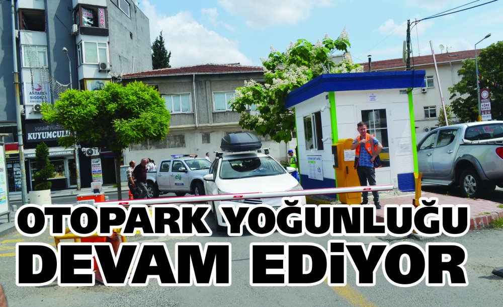 Otopark Yoğunluğu Devam Ediyor