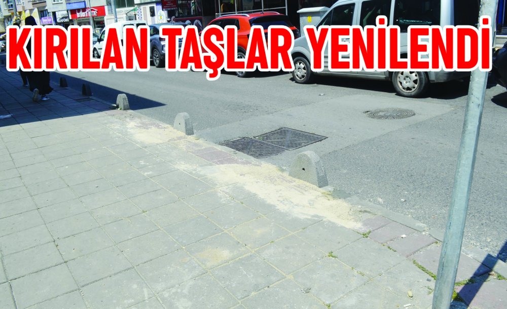 Kırılan Taşlar Yenilendi 