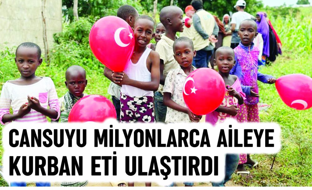 Cansuyu Milyonlarca Aileye Kurban Eti Ulaştırdı