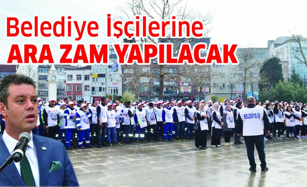 Belediye İşçilerine Ara Zam Yapılacak