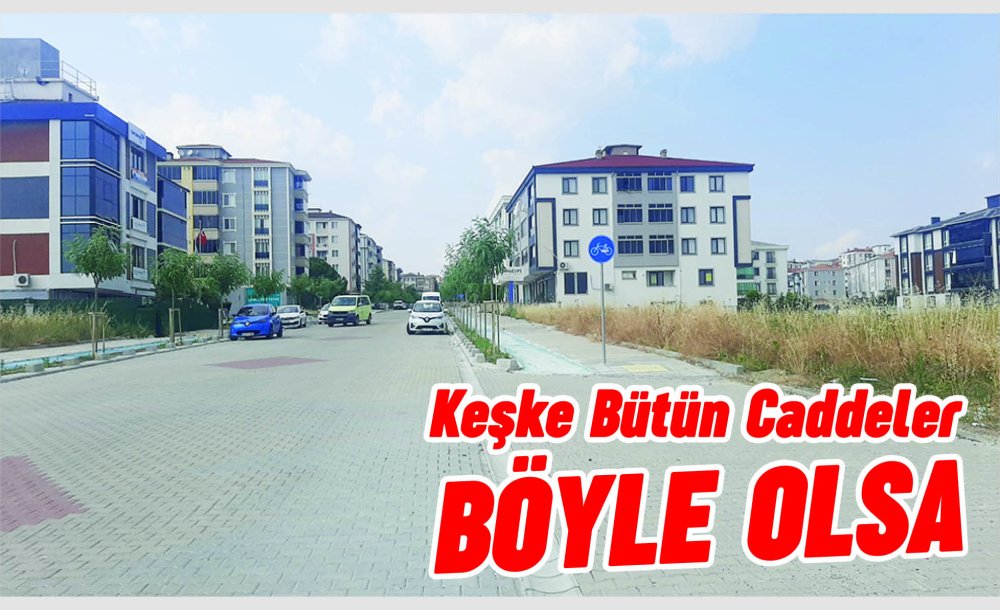 Keşke Bütün Caddeler Böyle Olsa