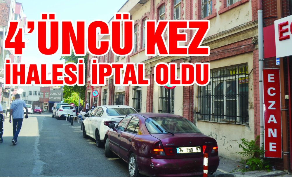 4'Üncü Kez İhalesi İptal Oldu 