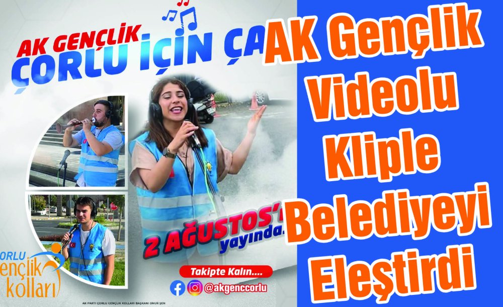 Ak Gençlik Videolu Kliple Belediyeyi Eleştirdi 