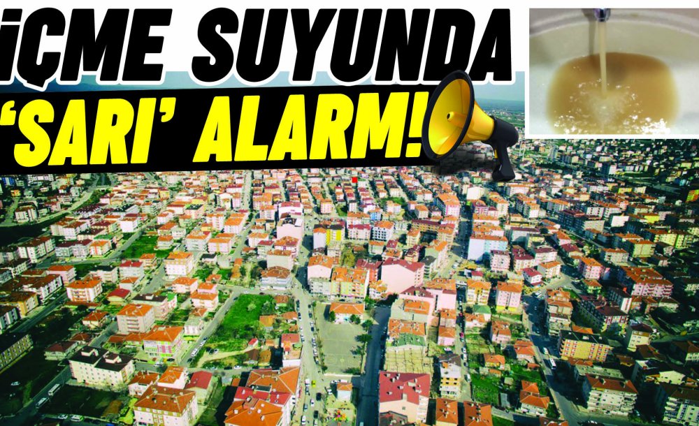 İçme Suyunda ‘Sarı' Alarm!