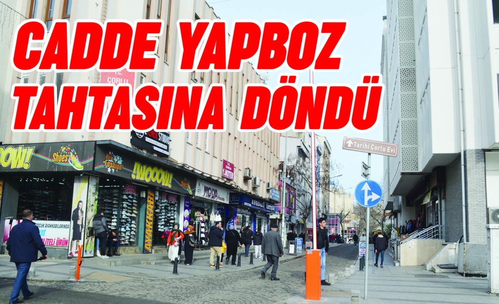 Cadde Yapboz Tahtasına Döndü 