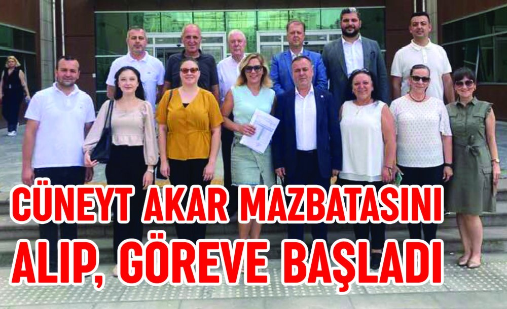 Cüneyt Akar Mazbatasını Alıp, Göreve Başladı 