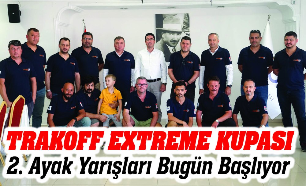 Trakoff Extreme Kupası 2. Ayak Yarışları Bugün Başlıyor