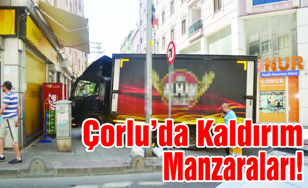 Çorlu'da Kaldırım Manzaraları!