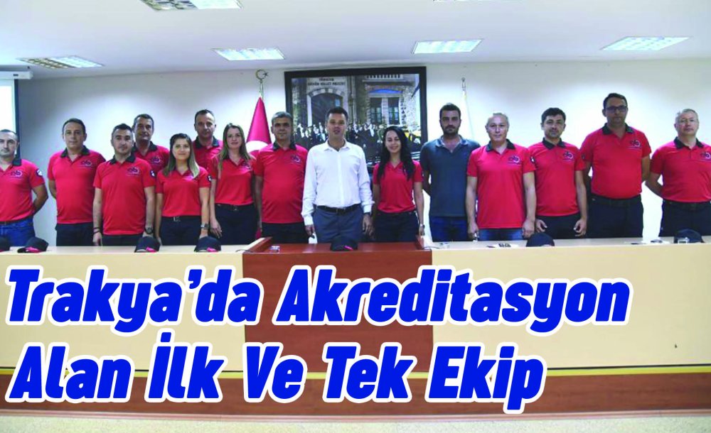 Trakya'da Akreditasyon Alan İlk Ve Tek Ekip