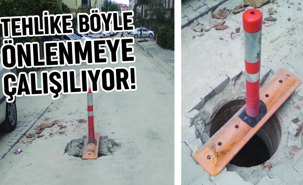 Tehlike Böyle Önlenmeye Çalışılıyor!