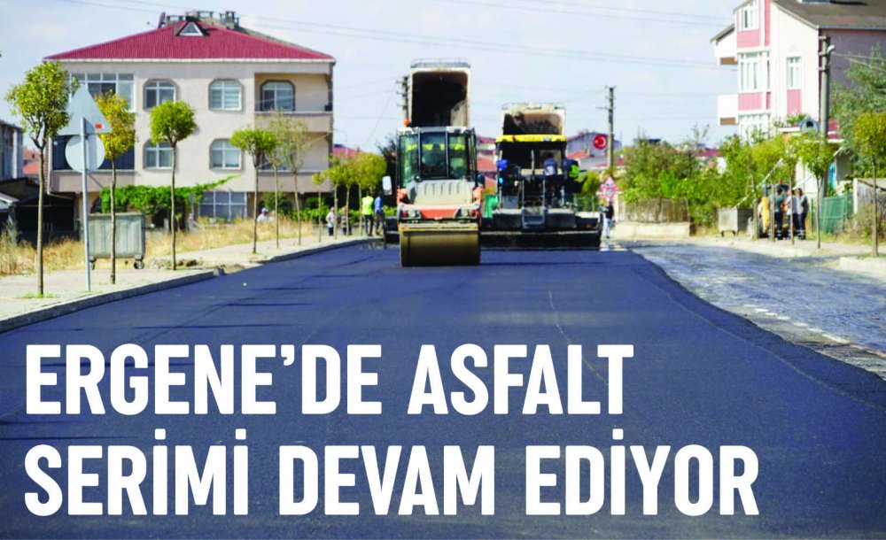 Ergene'de Asfalt Serimi Devam Ediyor