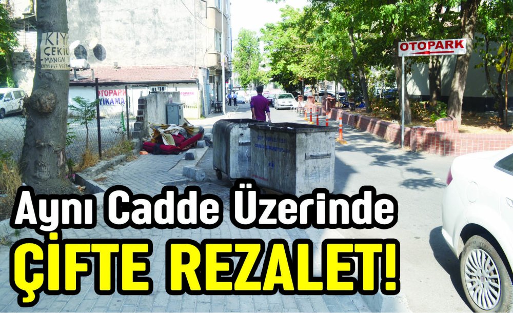 Aynı Cadde Üzerinde Çifte Rezalet!