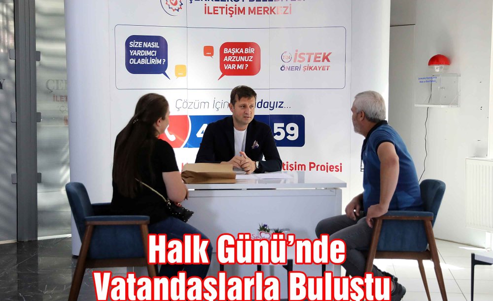 Halk Günü'nde Vatandaşlarla Buluştu