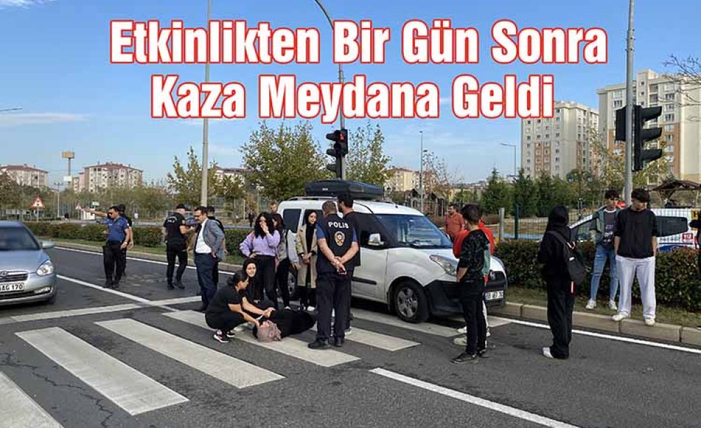 Etkinlikten Bir Gün Sonra Kaza Meydana Geldi 