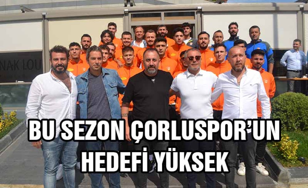 Bu Sezon Çorluspor'un Hedefi Yüksek