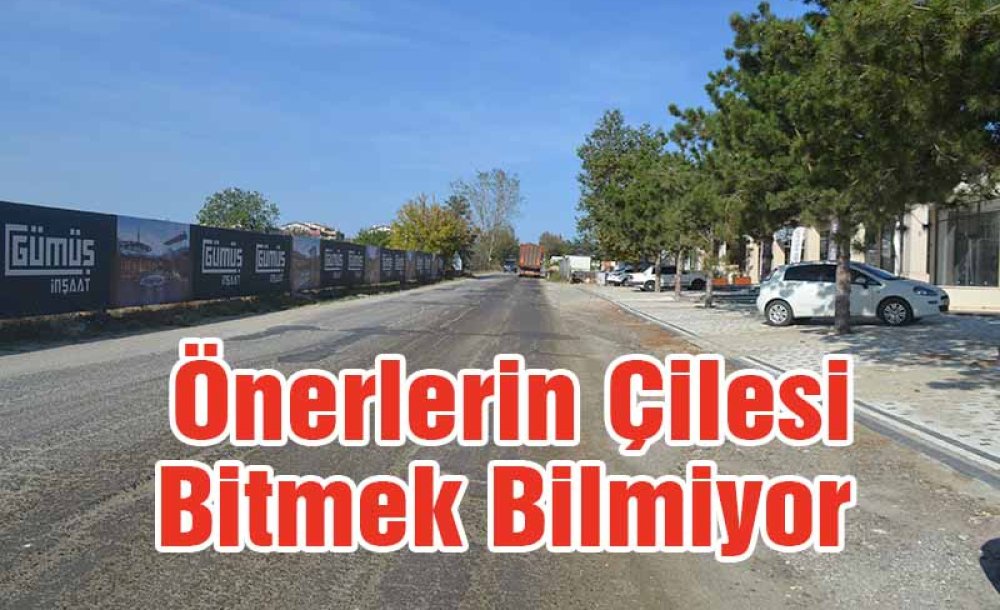 Önerlerin Çilesi Bitmek Bilmiyor