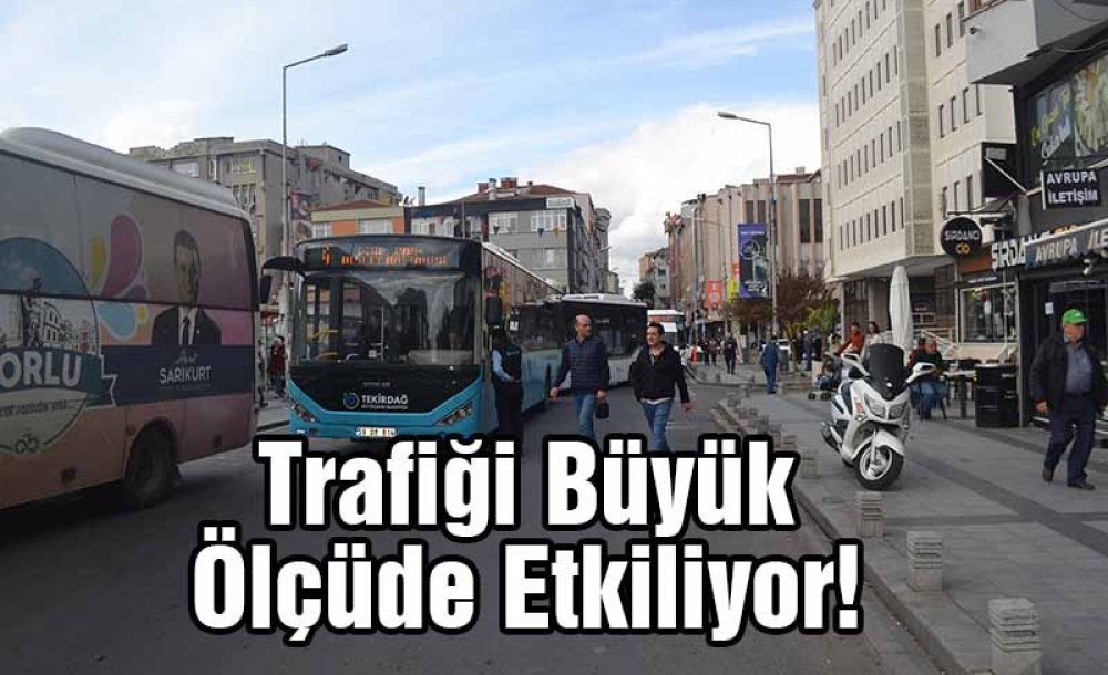 Trafiği Büyük Ölçüde Etkiliyor!