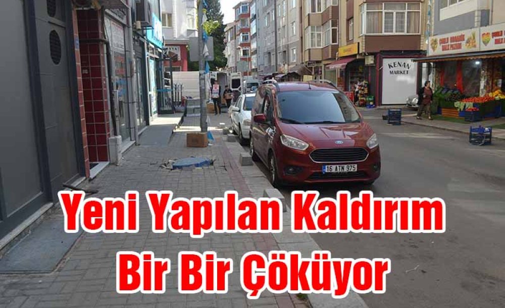 Yeni Yapılan Kaldırımlar Bir Bir Çöküyor