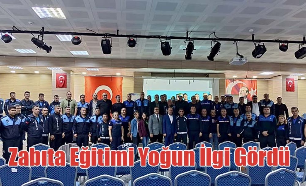 Zabıta Eğitimi Yoğun İlgi Gördü