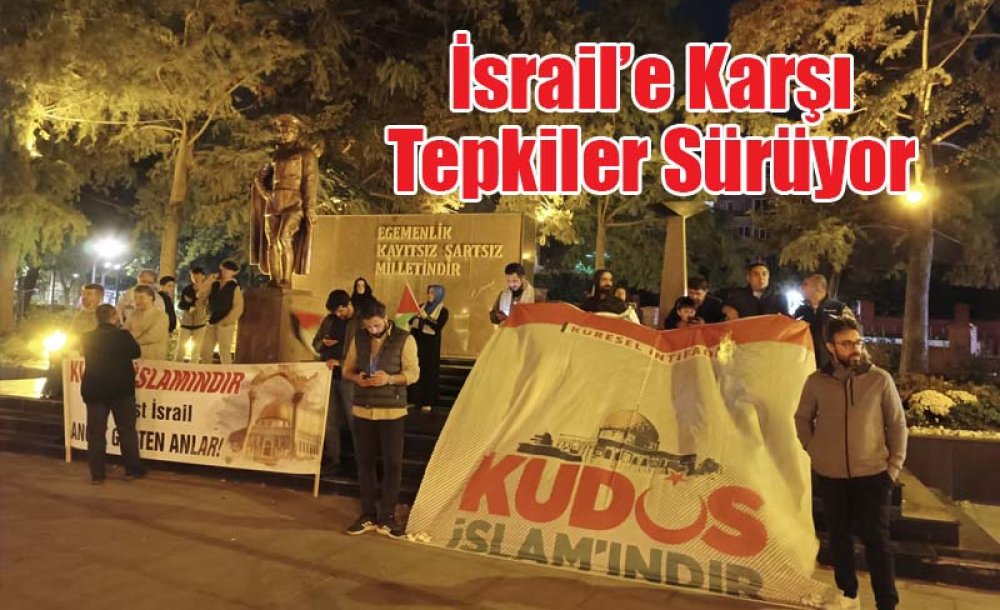 İsrail'e Karşı Tepkiler Sürüyor 