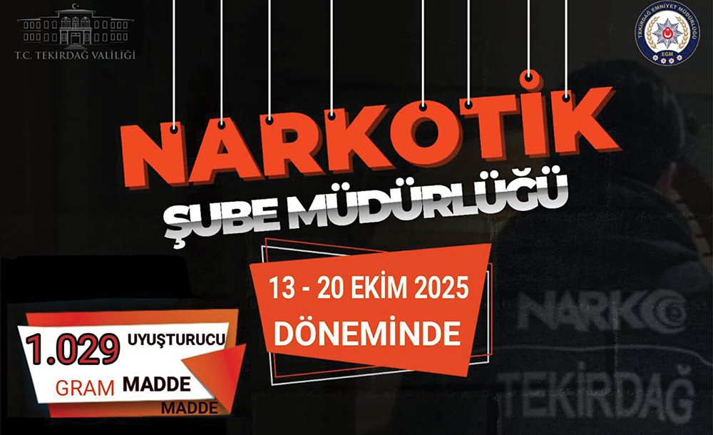 Tekirdağ Emniyeti Zehir Tacirlerinin Ensesinde 