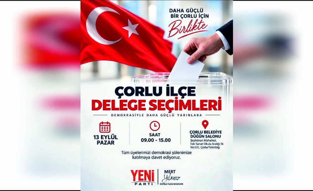 Yeni Parti Çorlu'da Delege Seçimi Yapacak