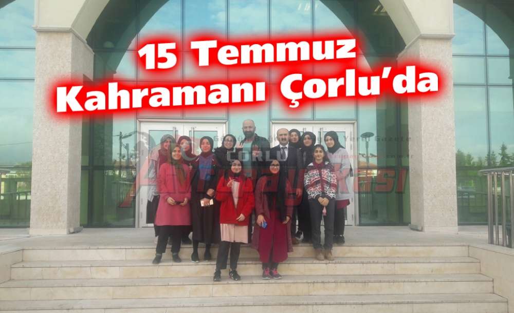 15 Temmuz Kahramanı Çorlu'da - 3