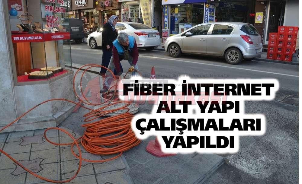 Fiber Internet Alt Yapı Çalışmaları Yapıldı