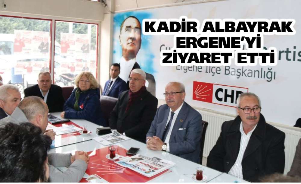 Kadir Albayrak Ergene'yi Ziyaret Etti