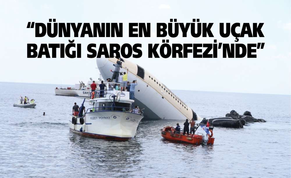 "dünyanın En Büyük Uçak Batığı Saros Körfezi'nde"