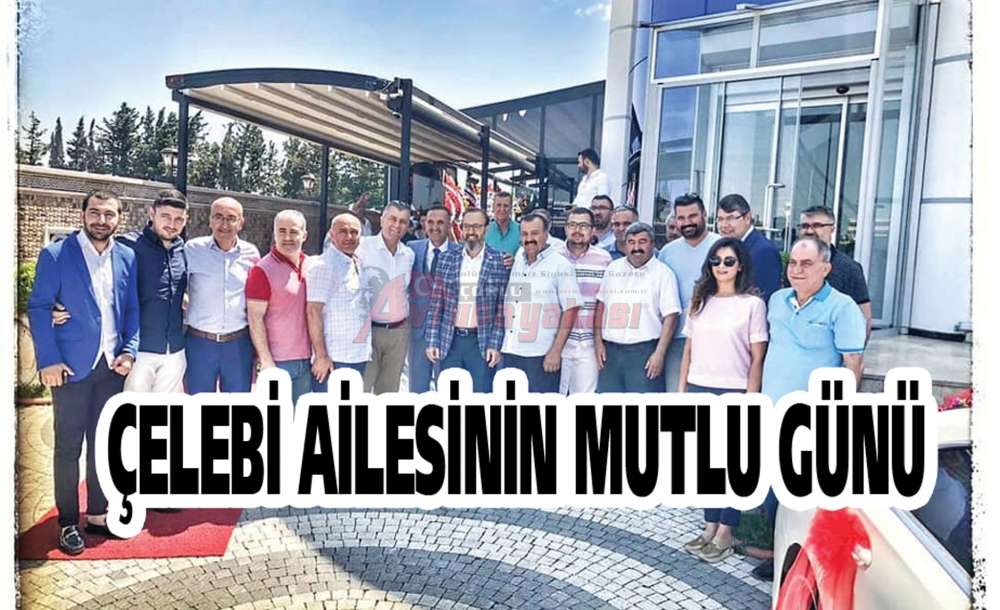 Çelebi Ailesinin Mutlu Günü - 2