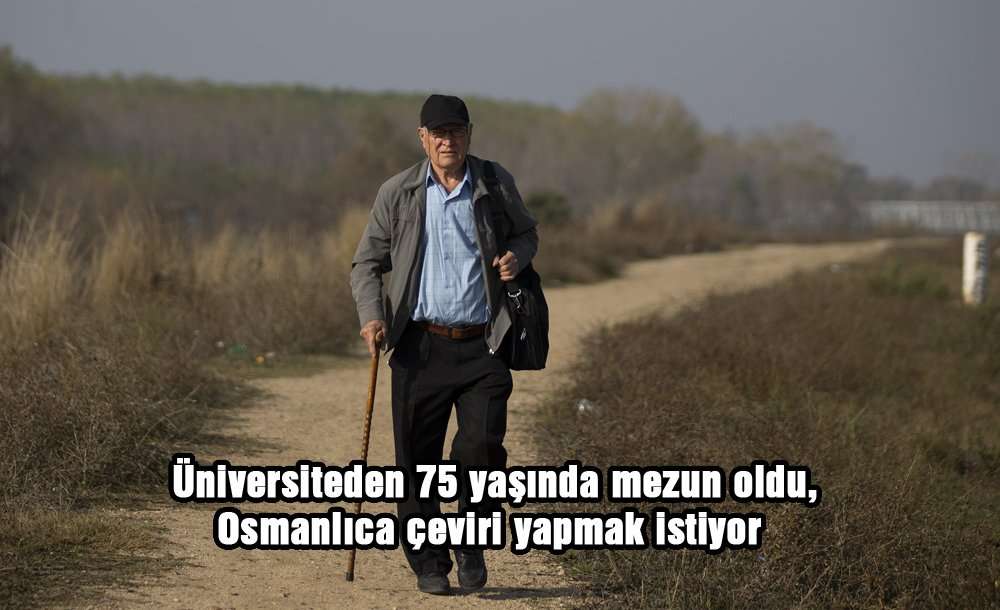 75 Yaşında Üniversiteden Mezun Oldu, Osmanlıca Çeviri Yapmak Istiyor
