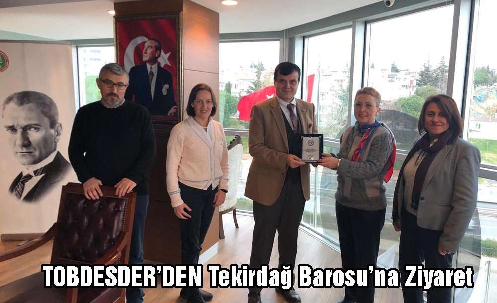 Tobdesder'den Tekirdağ Barosu'na Ziyaret