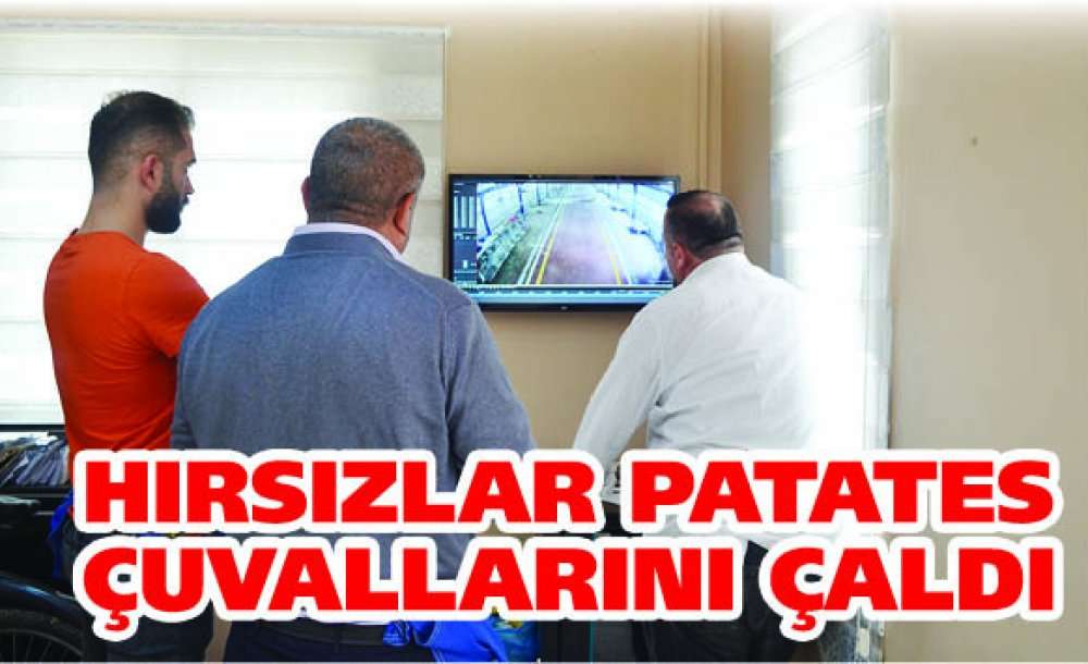 Hırsızlar Patates Çuvallarını Çaldı